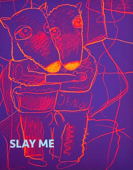 Slay me